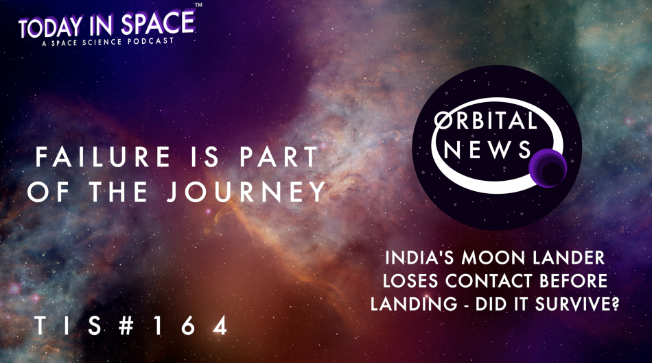 Failure is part of the journey | India loses contact with Chandrayaan 2 before Moon landing | TIS 164