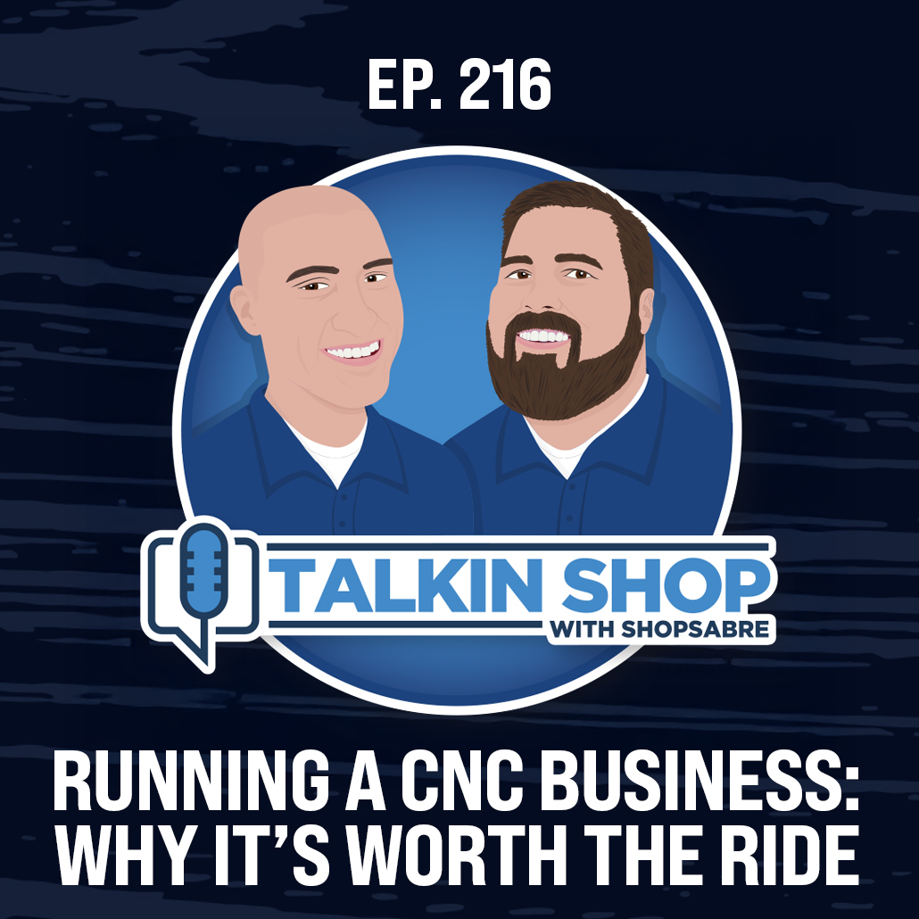Running a CNC Business: Why It's Worth the Ride | Ep 216