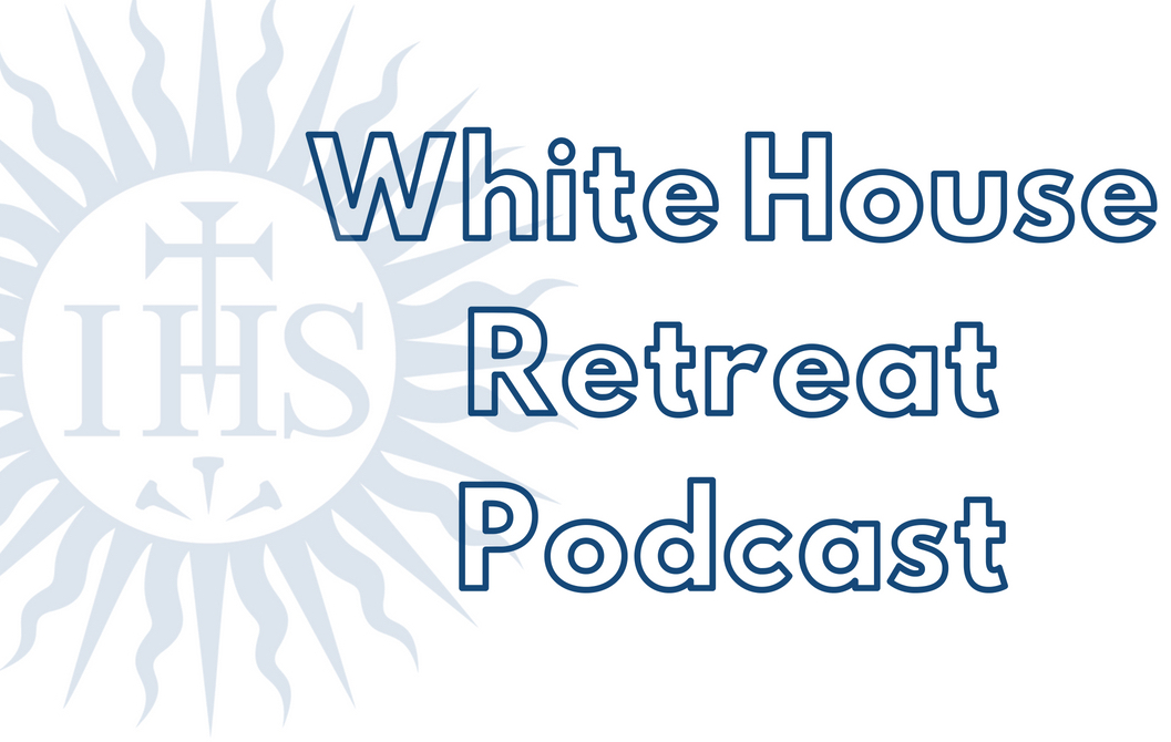 White House Retreat Podcast