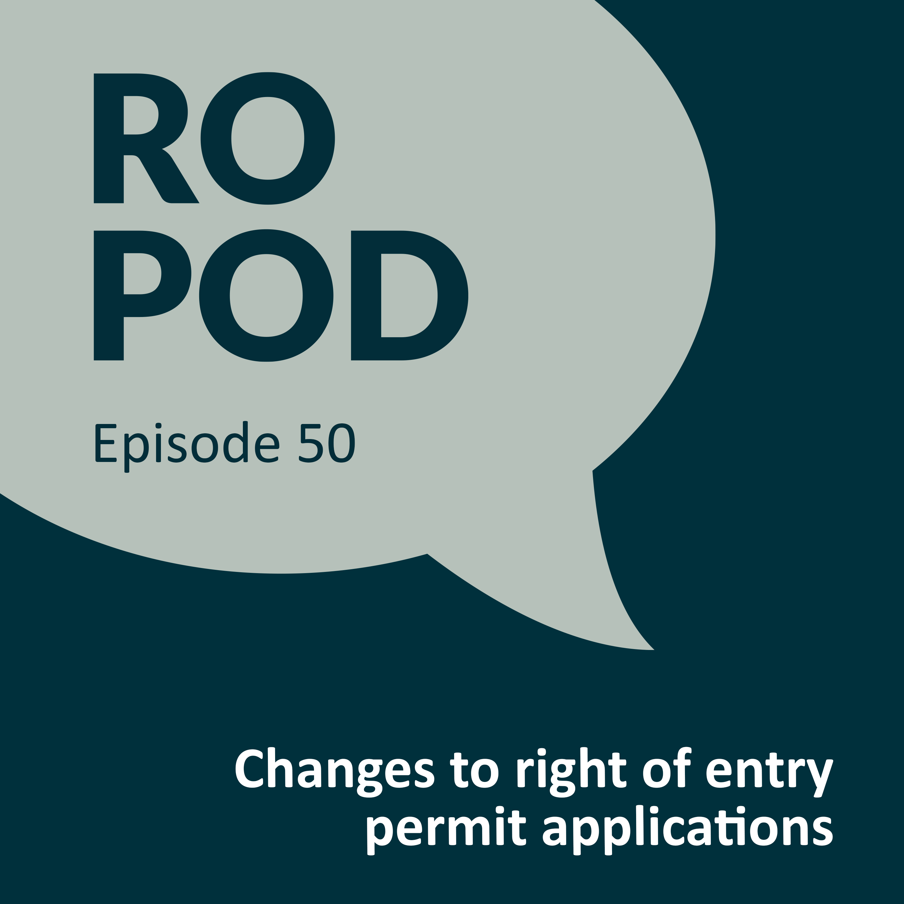 Episode 50: Changes to right of entry permit applications