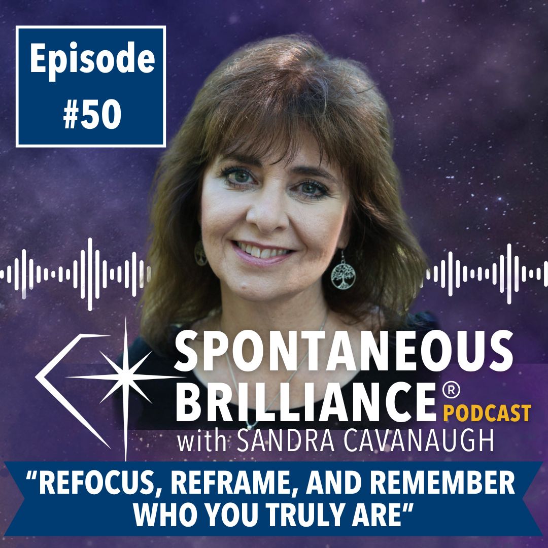 REFOCUS, REFRAME, AND REMEMBER WHO YOU TRULY ARE