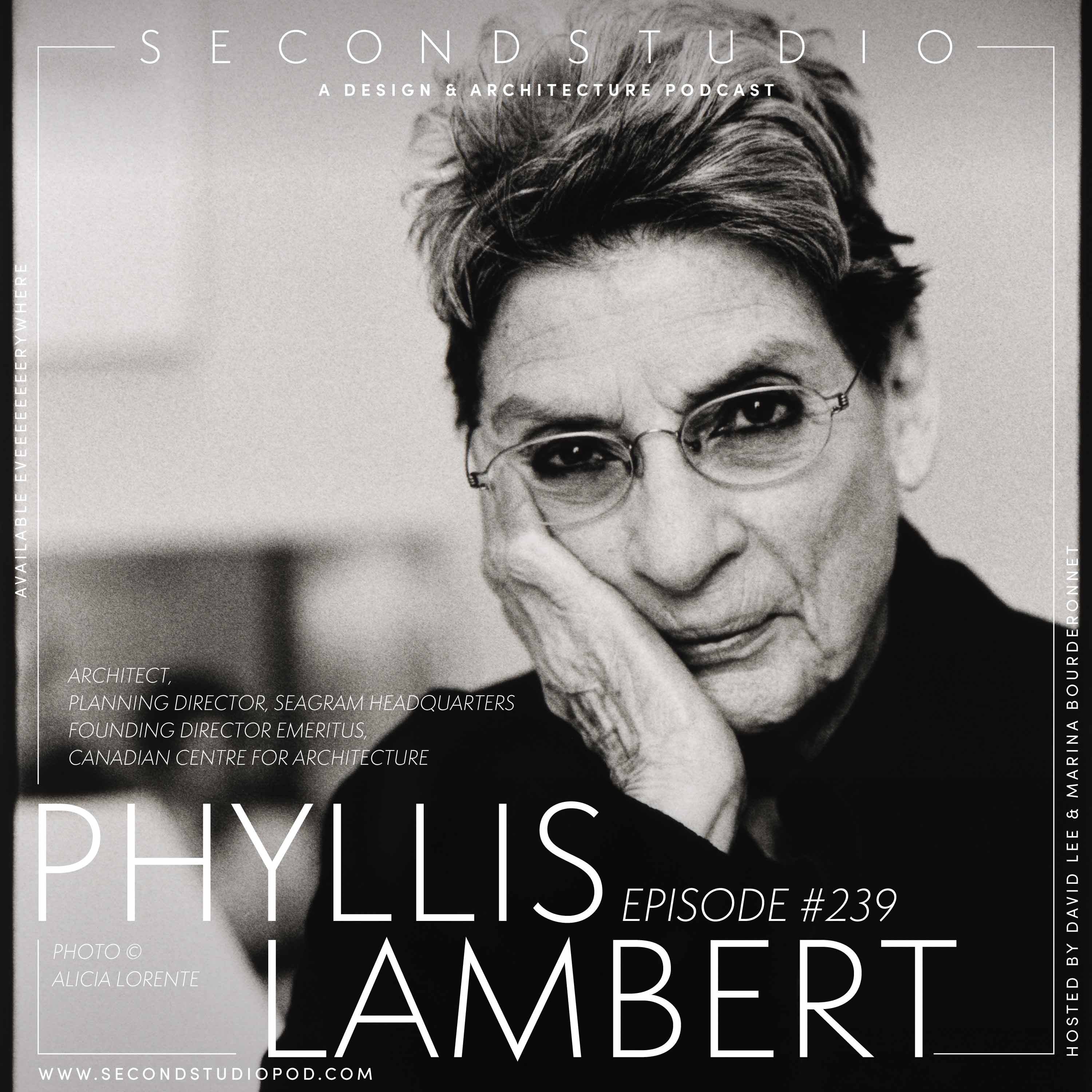 #239 - Phyllis Lambert, Architect, Planning Director of the Seagram Building, and Founding Director Emeritus of the Canadian Centre for Architecture
