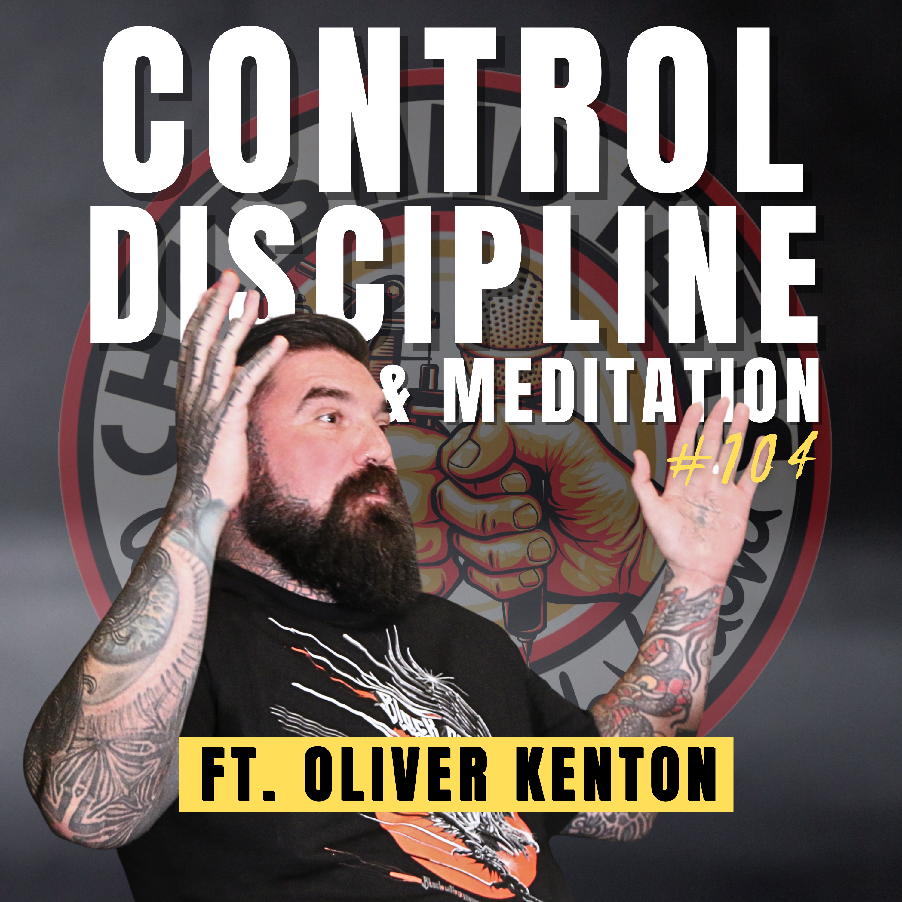 Control, Discipline, and Meditation ft. Oliver Kenton