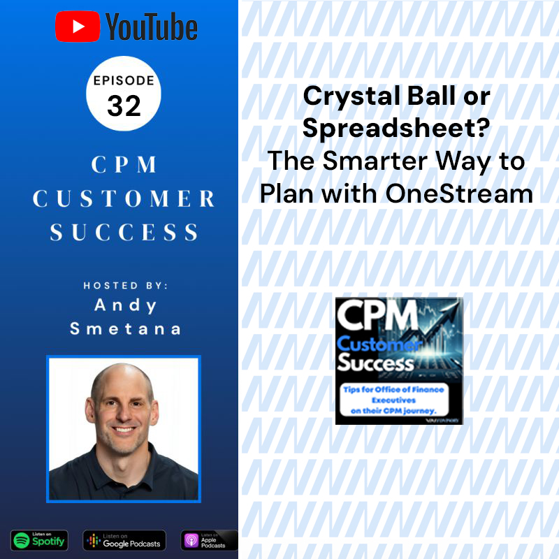 OneStream CPM Customer Success: Tips for Office of Finance Executives on their Corporate Performance Management journey