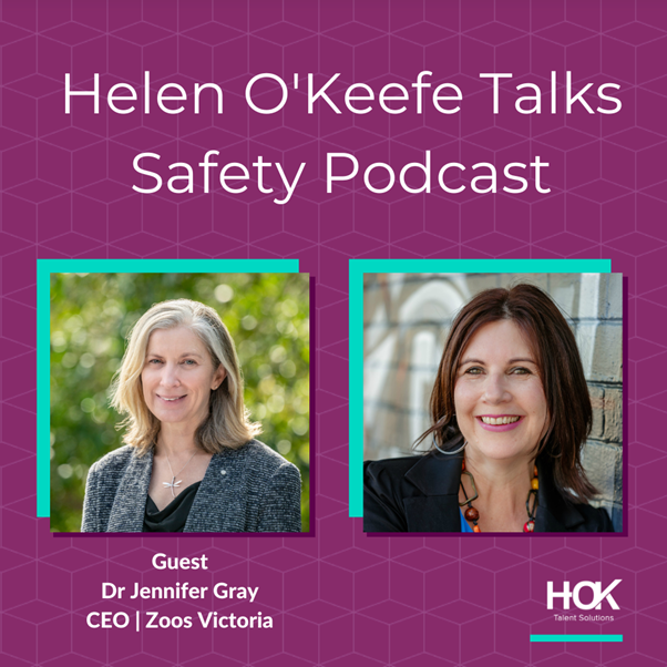 Ep 13: Helen talks safety with Dr Jennifer Gray, CEO of Zoos Victoria