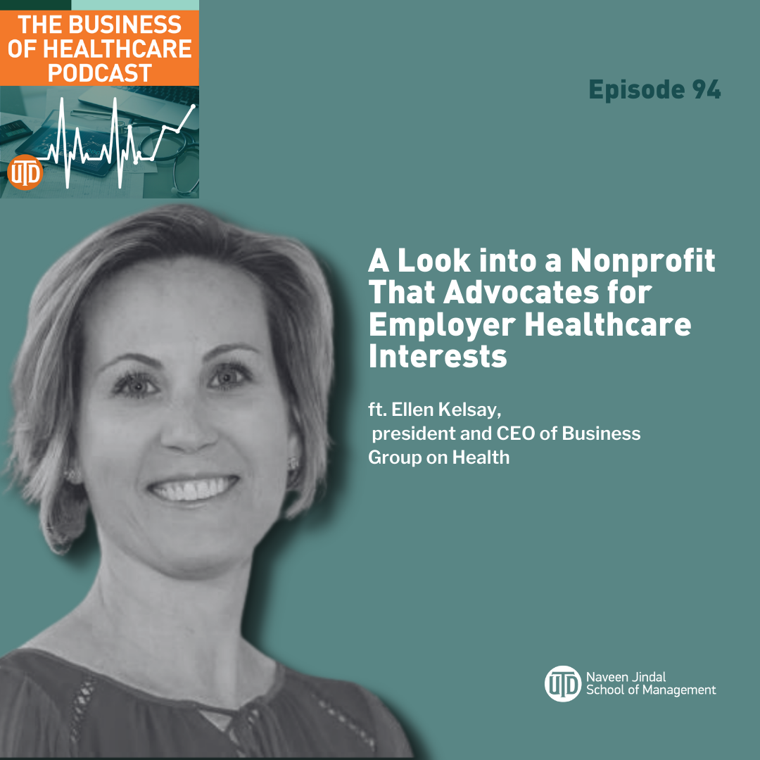 The Business of Healthcare Podcast, Episode 94: A Look into a Nonprofit That Advocates for Employer Healthcare Interests