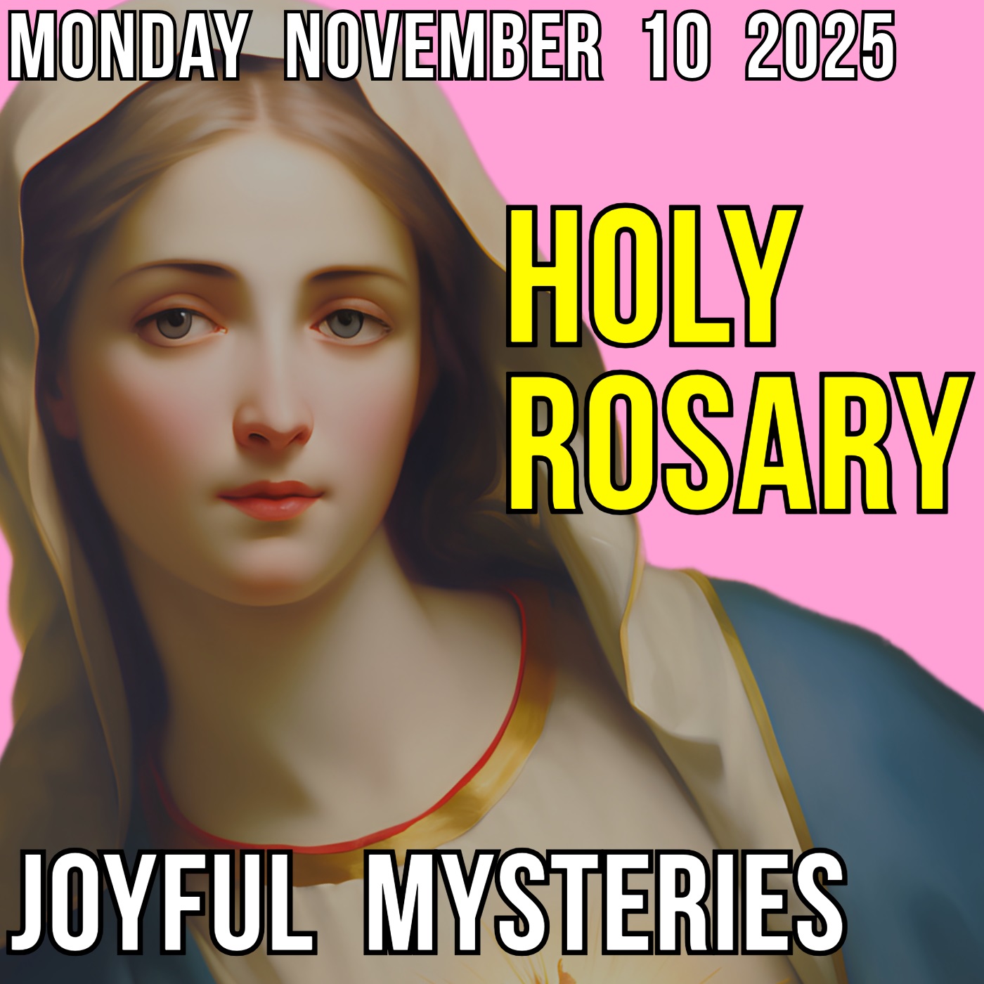 TODAY'S HOLY ROSARY - Monday, November 10, 2025 - Joyful Mysteries