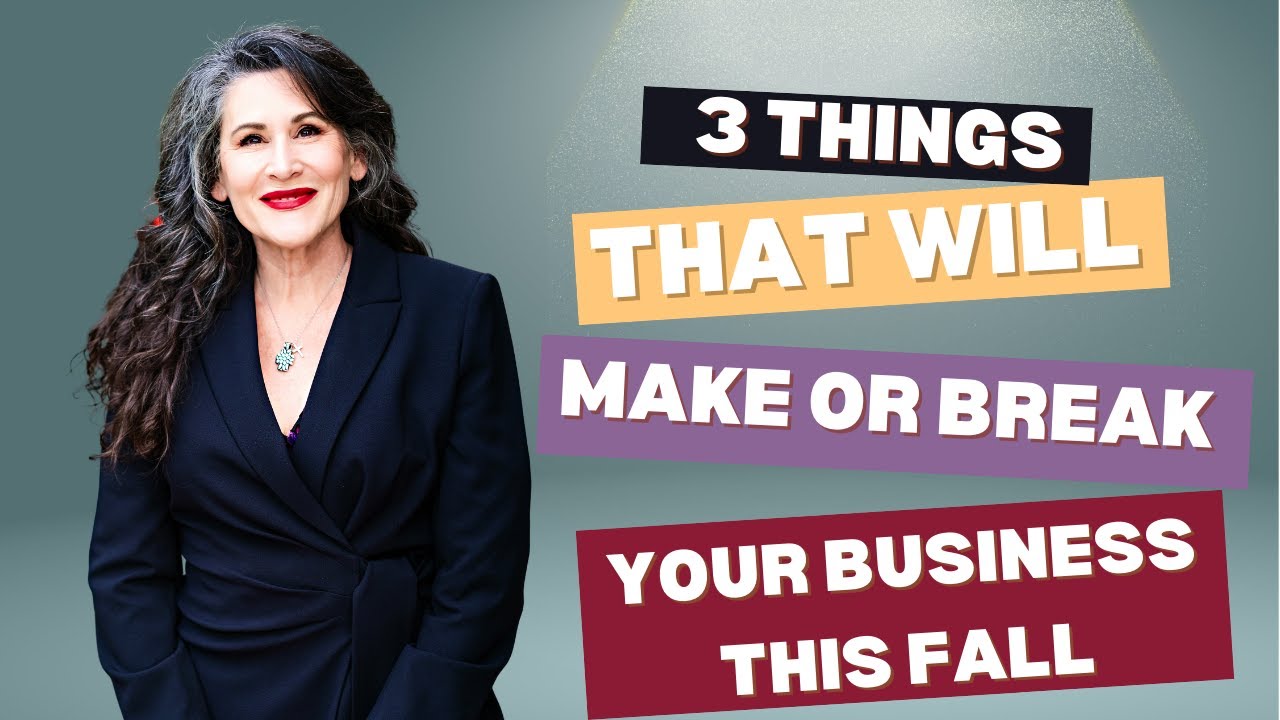 Ep 58: 3 things that will make or break your business this fall