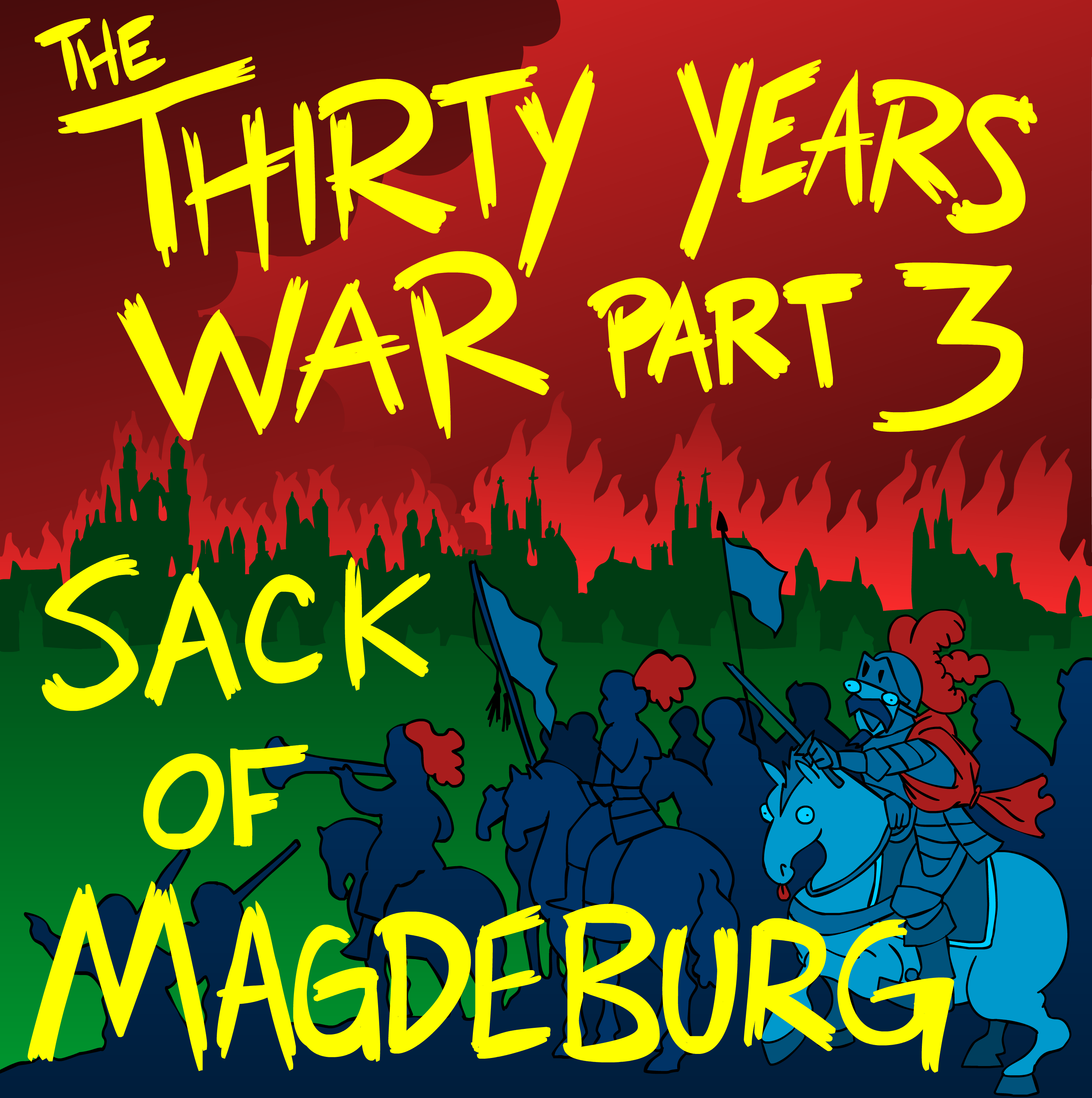 The Thirty Years War Part 3: Sack of Magdeburg