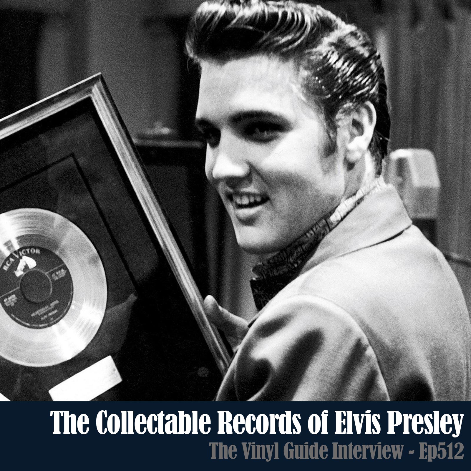 Ep512: The Collectable Records of Elvis Presley