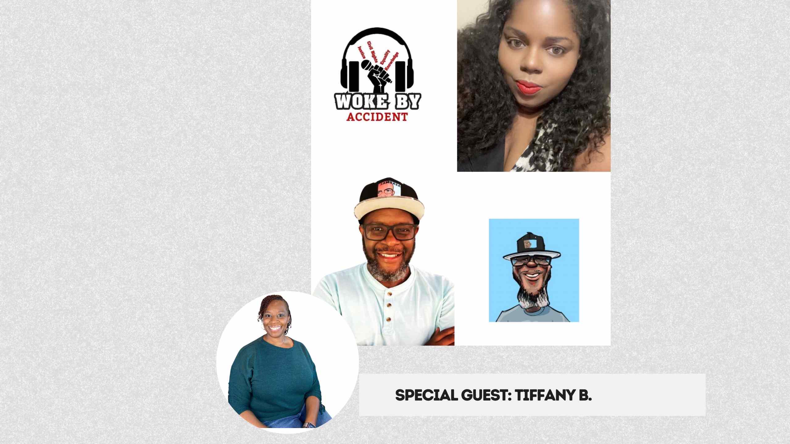 Woke By Accident- S 7 E 230- Navigating the 2025 Open Enrollment w/ guest Tiffany B.