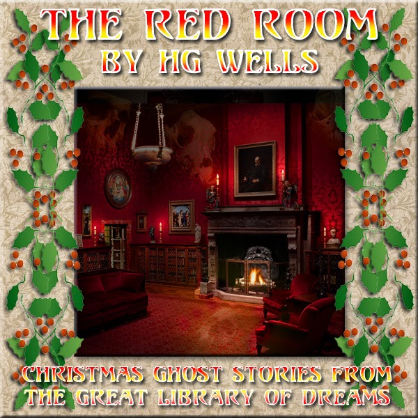 CHRISTMAS GHOST STORIES SECOND NIGHT: The Red Room by HG Wells