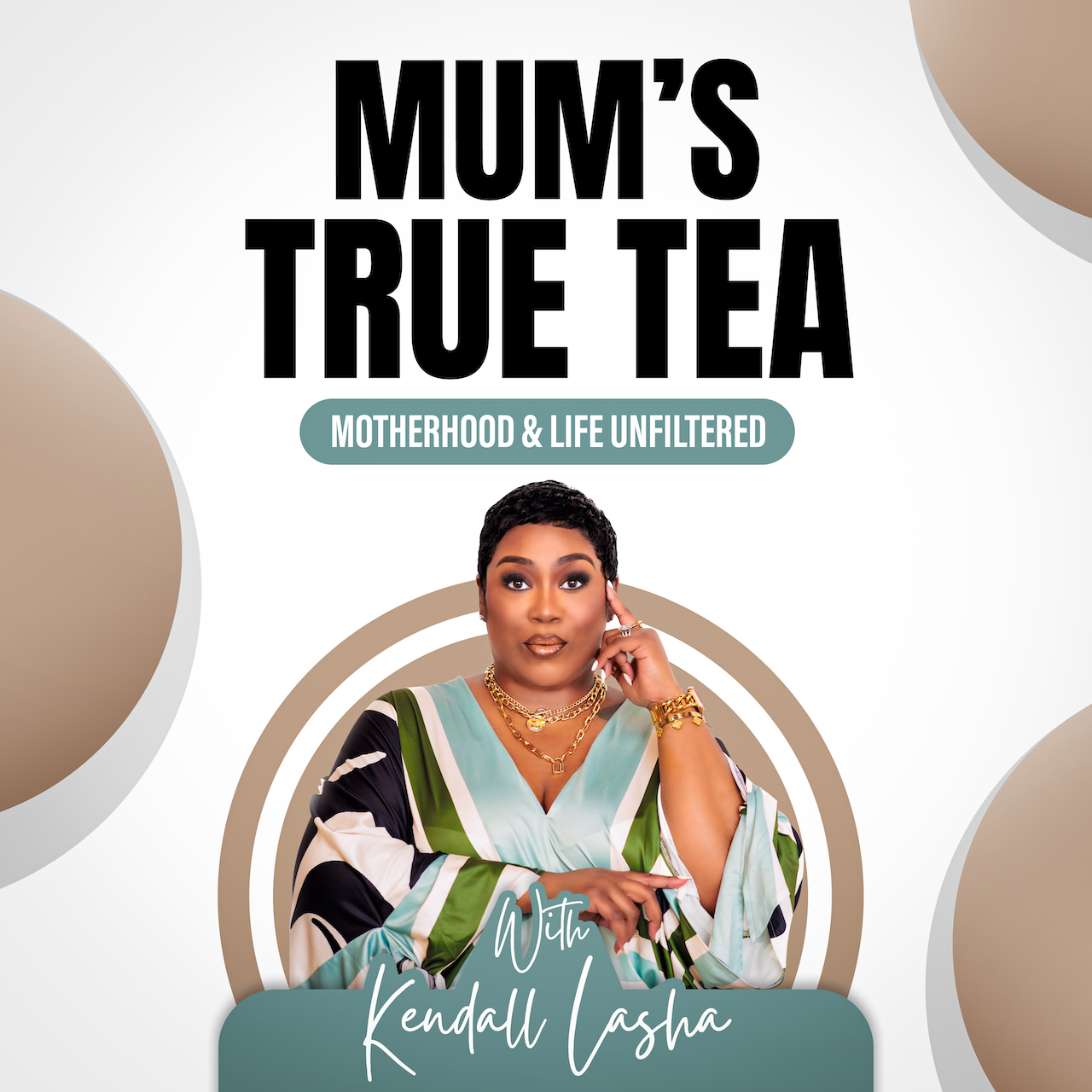 Mum\'s True Tea w/Kendall Lasha