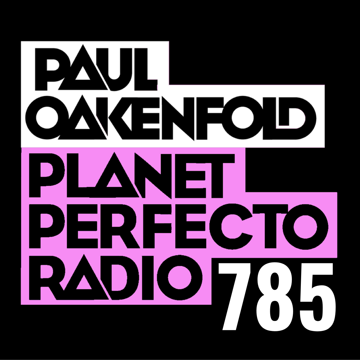Planet Perfecto Podcast 785 ft. Paul Oakenfold