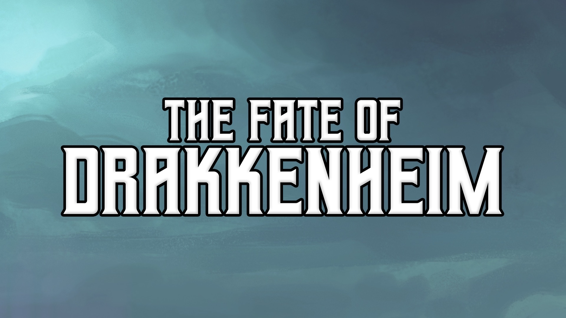 Fate of Drakkenheim Episode 129: Picking up the Pieces