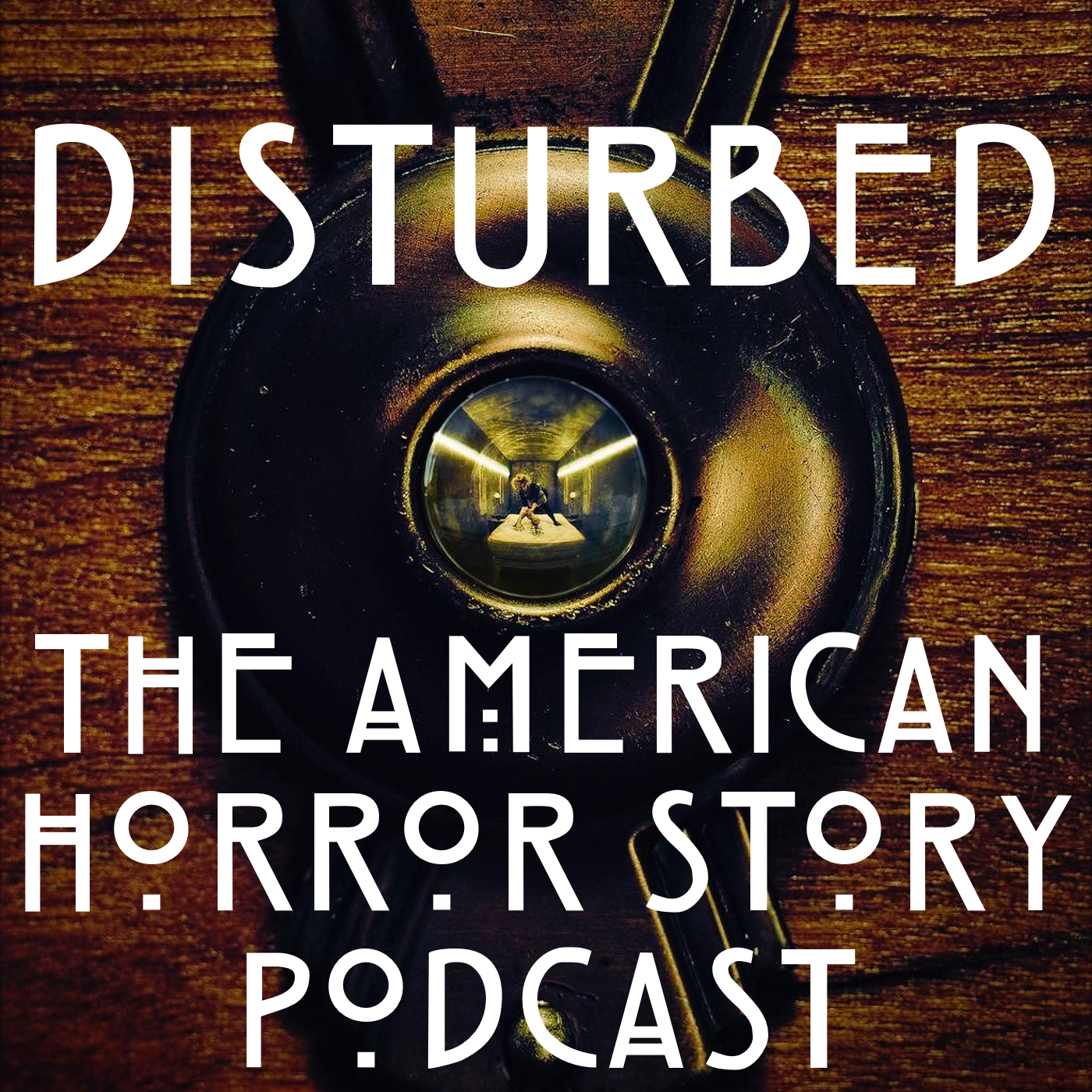 Podcast Marathon 2016 - Disturbed: The American Horror Story Podcast