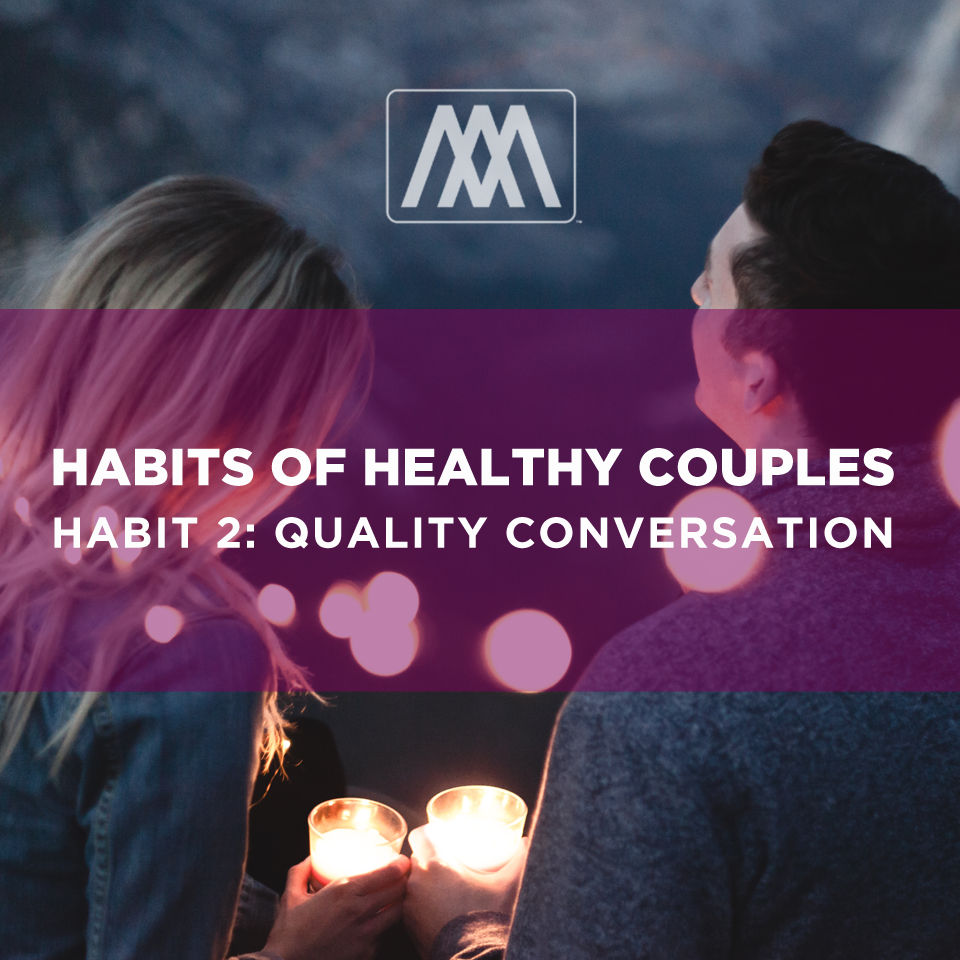 Habits of Healthy Couples // Habit 2: Quality Conversation // | Ep. 100