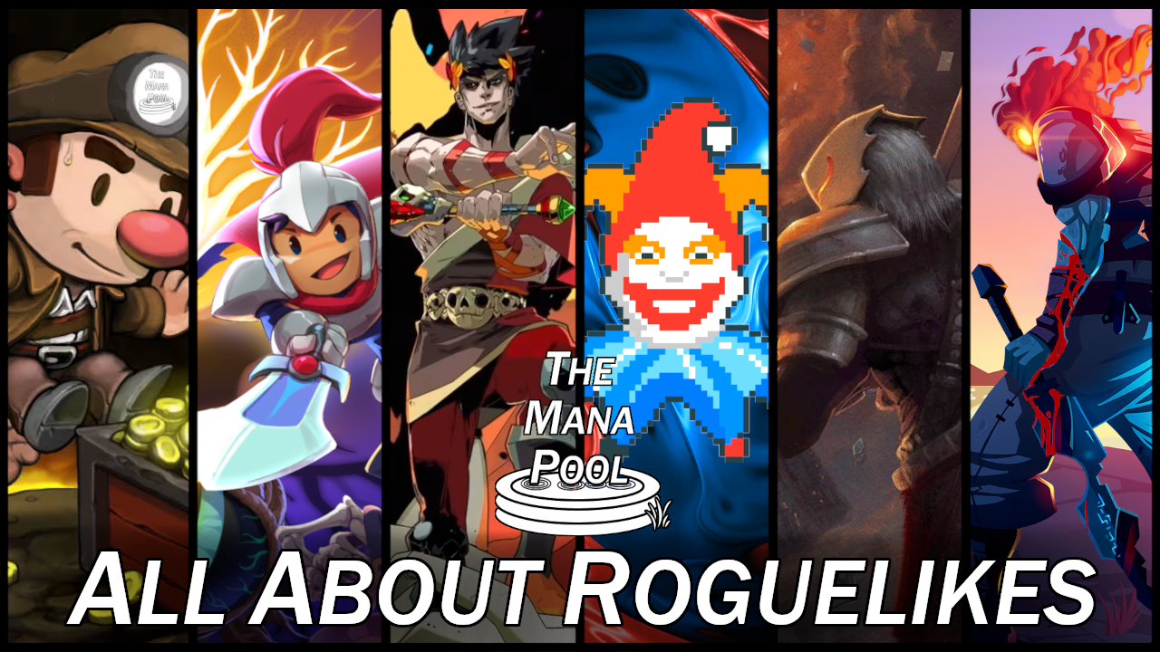 All About Roguelikes | The Mana Pool #722