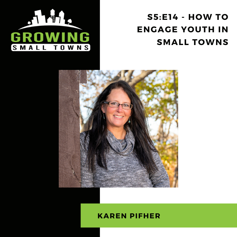 S5:E14 - How to Engage Youth in Small Towns with Karen Pifher