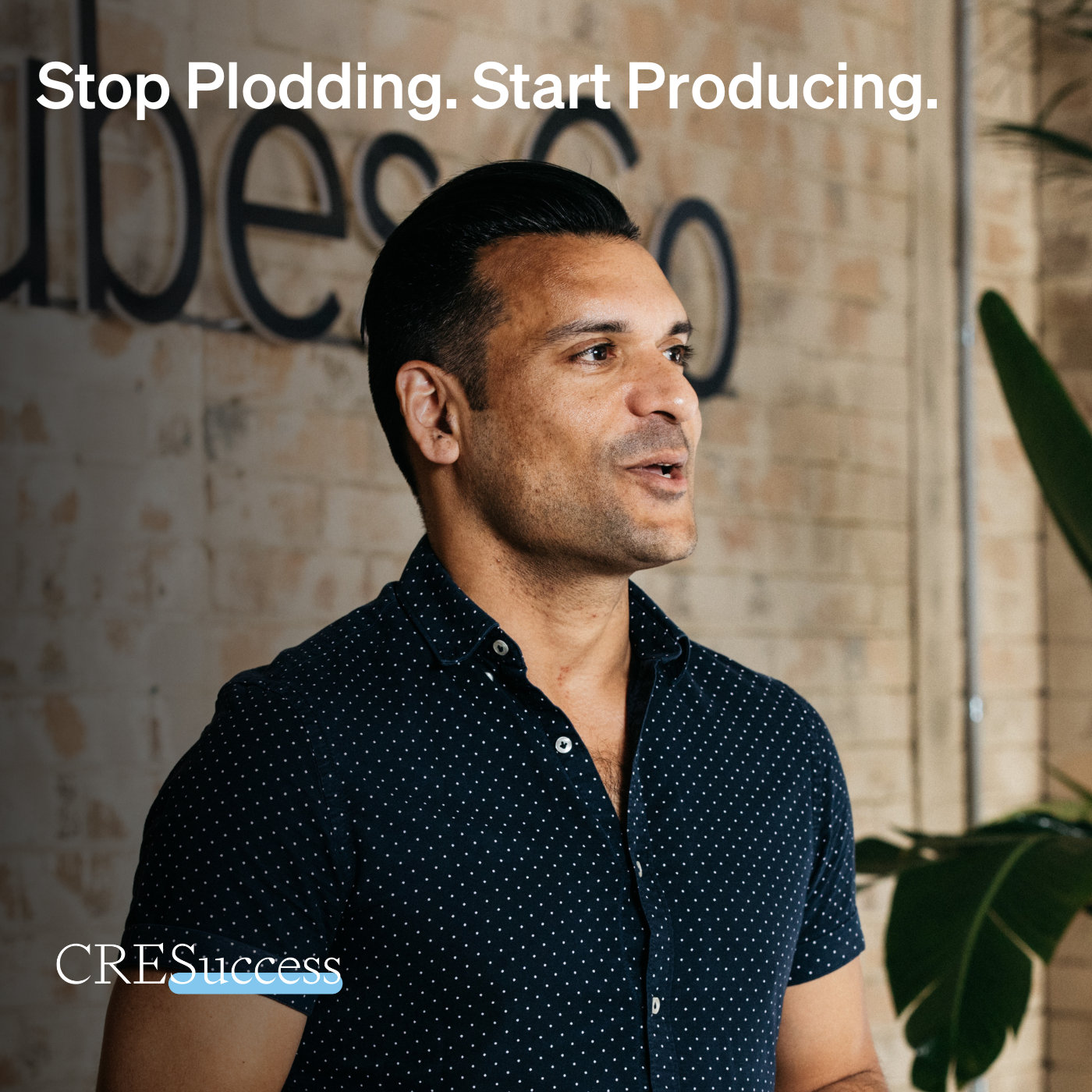 254. Stop Plodding. Start Producing.; Commercial Real Estate Leadership episode artwork