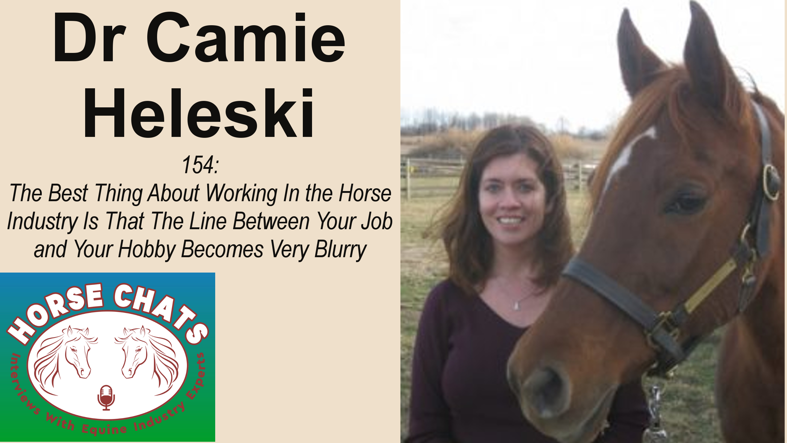0154: Dr Camie Heleski - The Best Thing About Working In the Horse Industry Is That The Line Between Your Job and Your Hobby Becomes Very Blurry