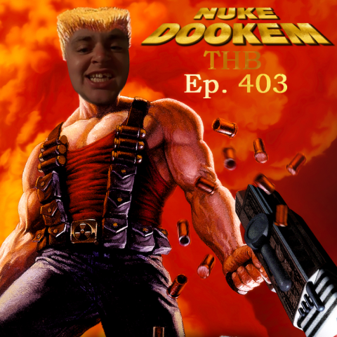 The Hate Bus Ep. 403: Nuke Dookem