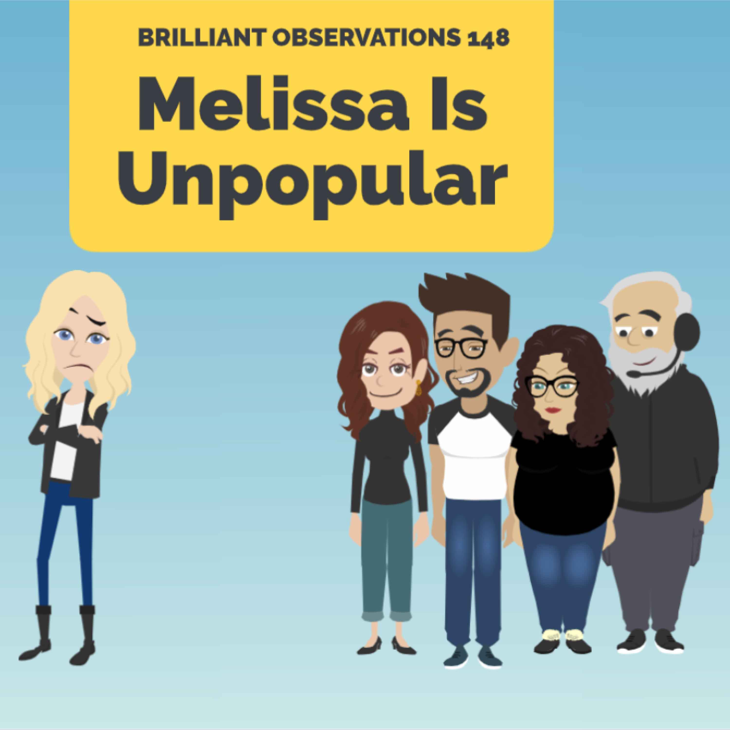 Melissa Is Unpopular  |  Brilliant Observations Podcast 148