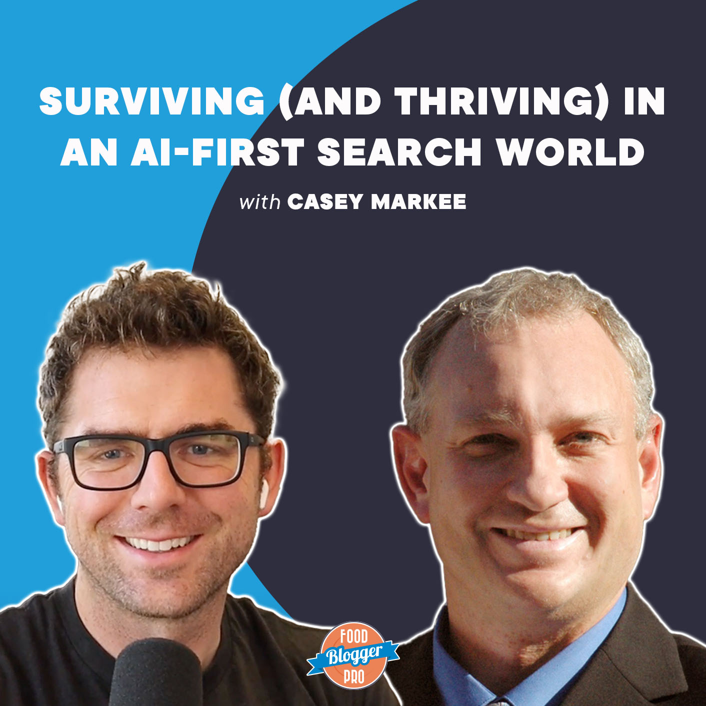 Surviving (and Thriving) in an AI-First Search World with Casey Markee