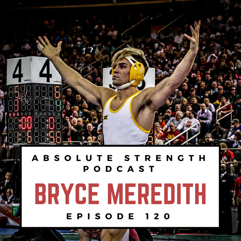 Ep 120: Bryce Meredith 3x All American Wrestler from Wyoming