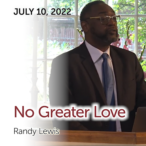 ’NO GREATER LOVE’ — a message by Randy Lewis