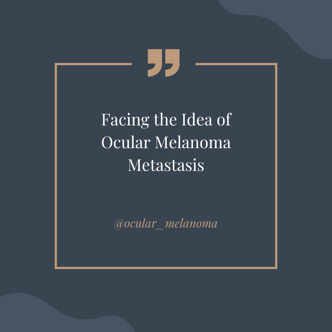 Finding Your Way with Ocular Melanoma