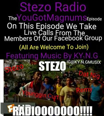 Stezo Radio-TheYouGotMagnumsEpisode