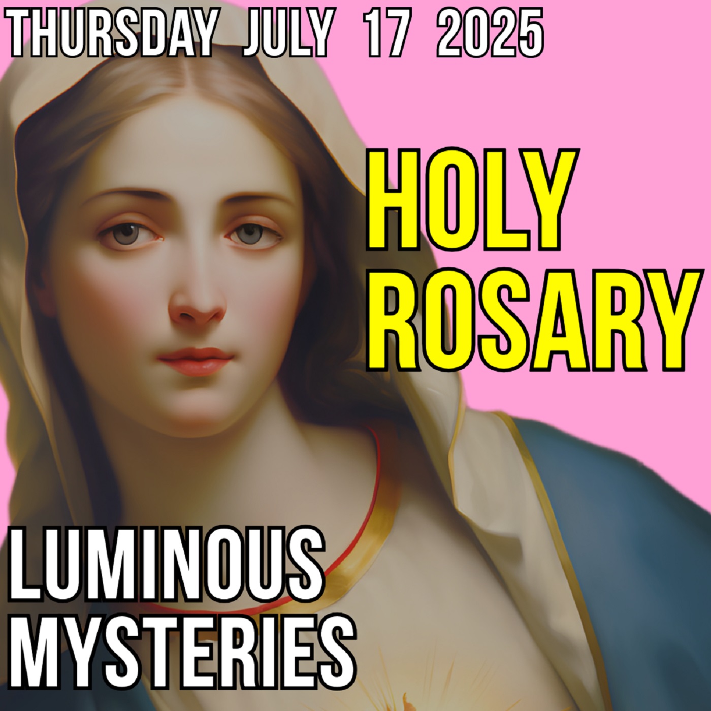 TODAY'S HOLY ROSARY for THURSDAY, JULY 17, 2025 - Theme: CHRIST BESIDE US