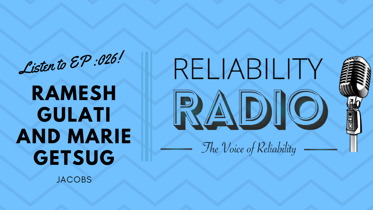 Reliability Radio EP 026: Interview with Ms. Marie Getsug and Mr. Ramesh Gulati