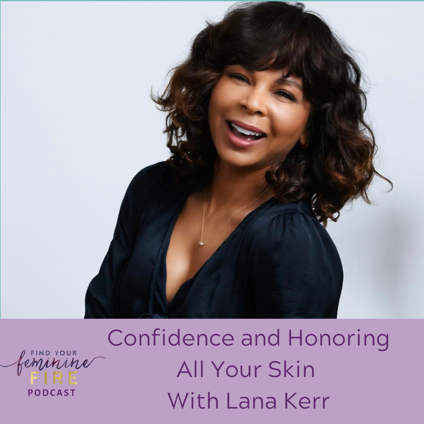 cover of episode Confidence and Honoring All Your Skin with Lana Kerr