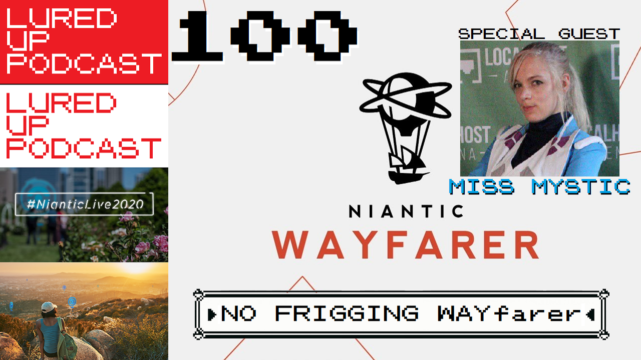 cover of episode LURED UP 100 - No Friggin' Wayfarer - POKÉMON GO PODCAST