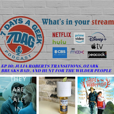 Vol. 2 Ep 10: Julia Roberts Transitions, Ozark Breaks Bad, and Hunt for the Wilderpeople
