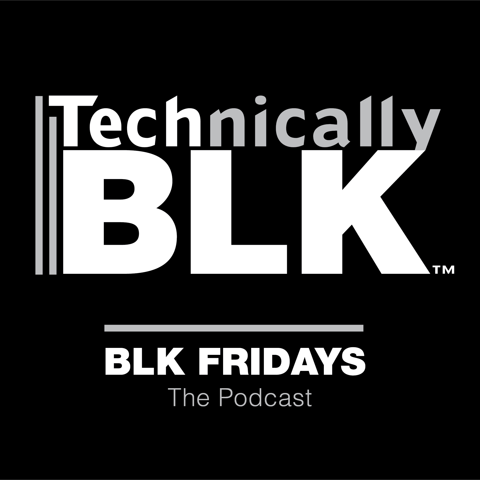 Technically BLK - BLK Fridays the podcast