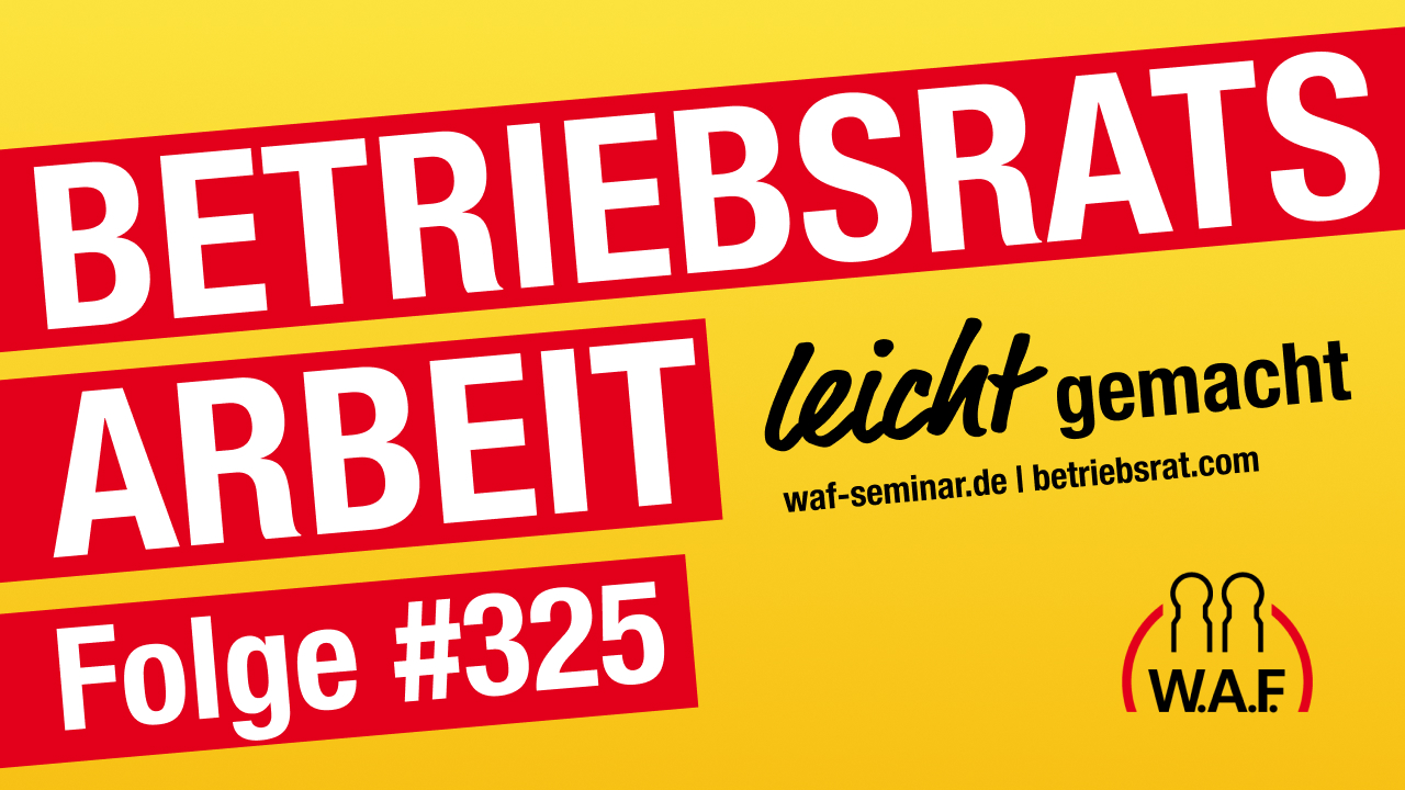 Betriebsrat heute – der Podcast der W.A.F.