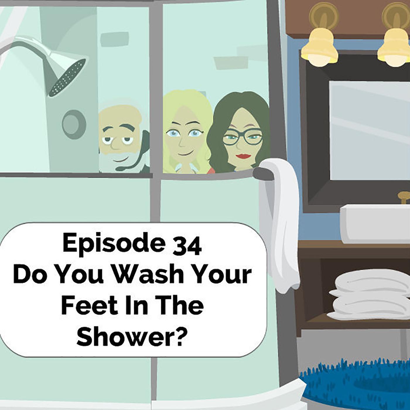 Do You Wash Your Feet In The Shower? | Brilliant Observations 034