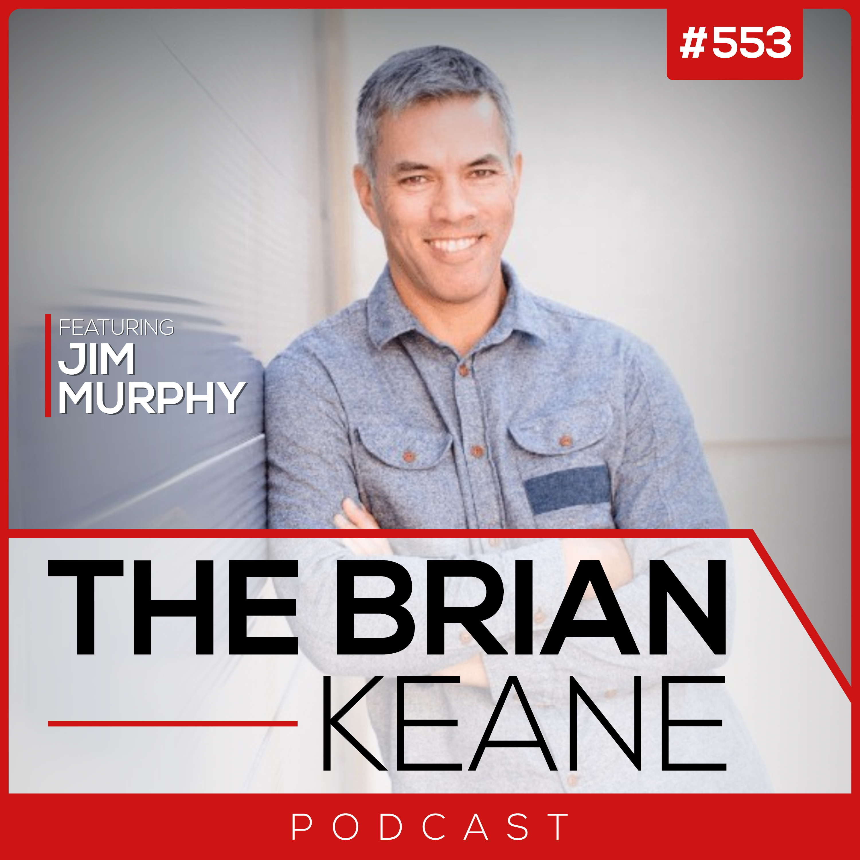 #553: Unlocking Inner Excellence, Mental Toughness Myths and The Striver's Dilemma with Performance Coach Jim Murphy!