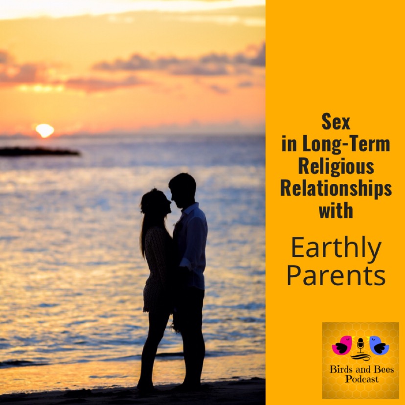 Sex in Long-Term Religious Relationships with Earthly Parents