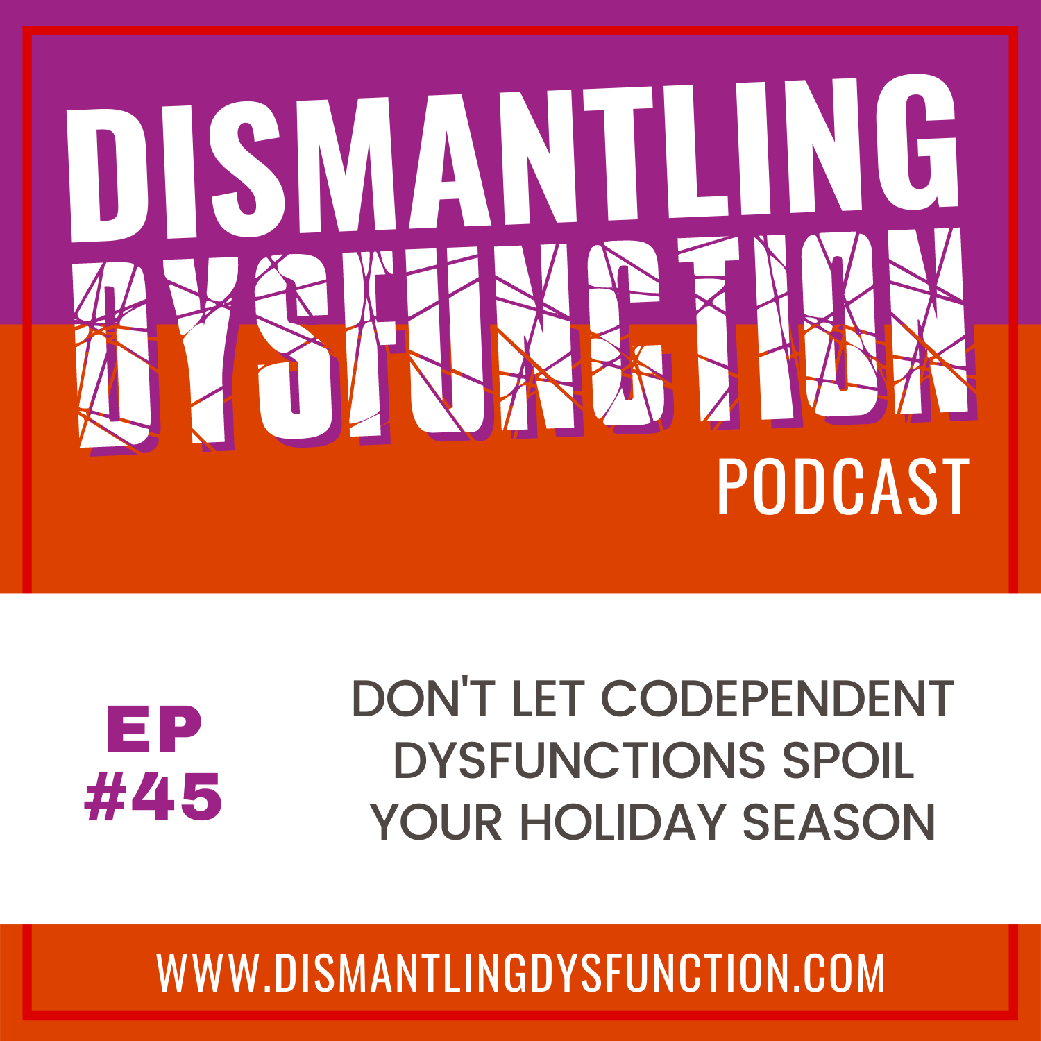 Dismantling Dysfunction
