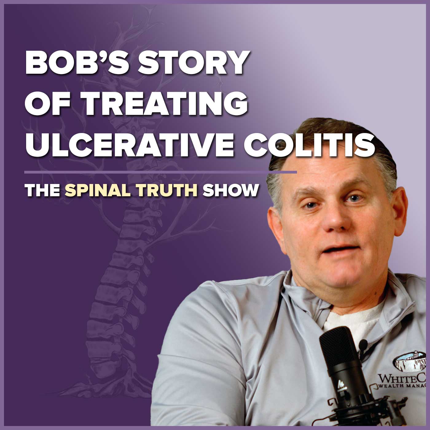 Bob's Story of Treating Ulcerative Colitis Symptoms Through the Spine