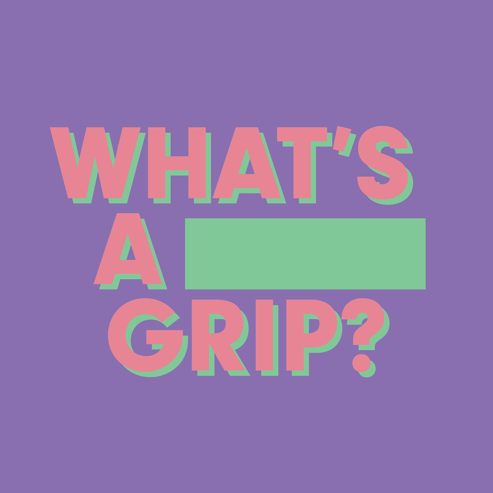 What\'s a Grip?