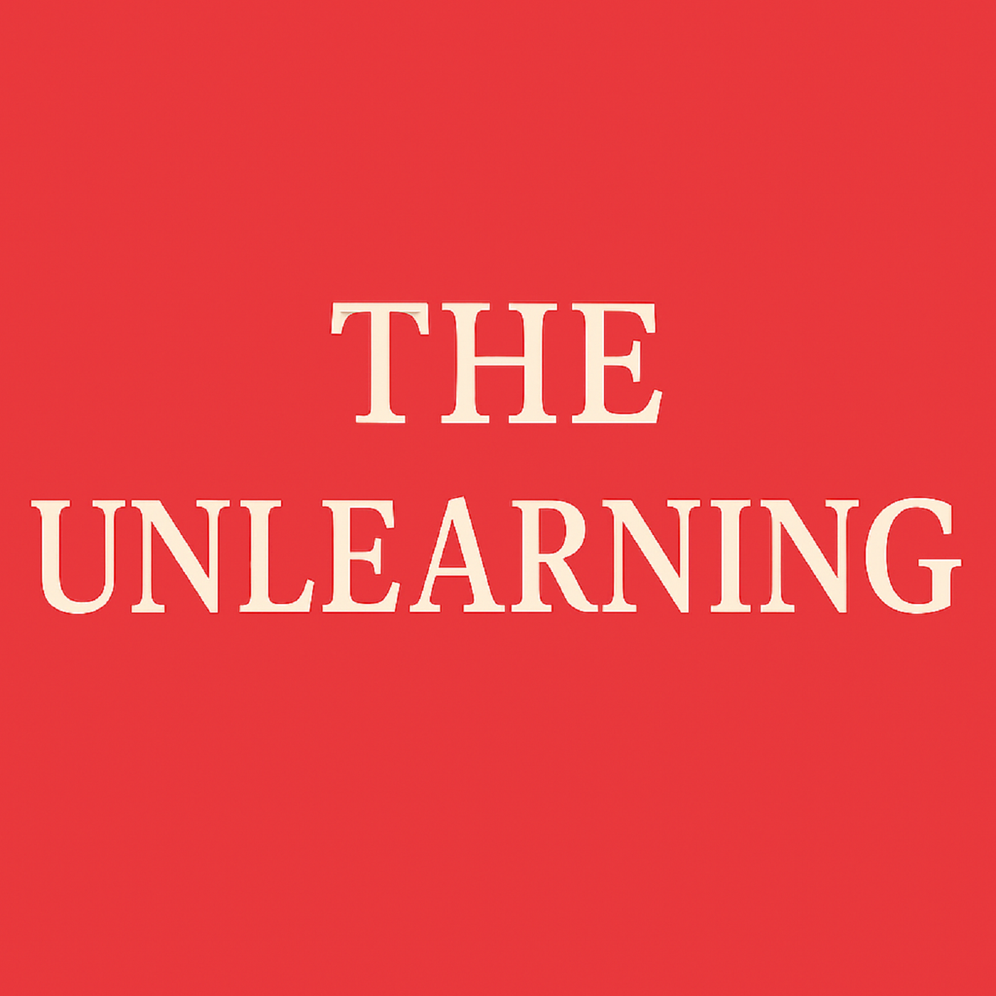 The Unlearning