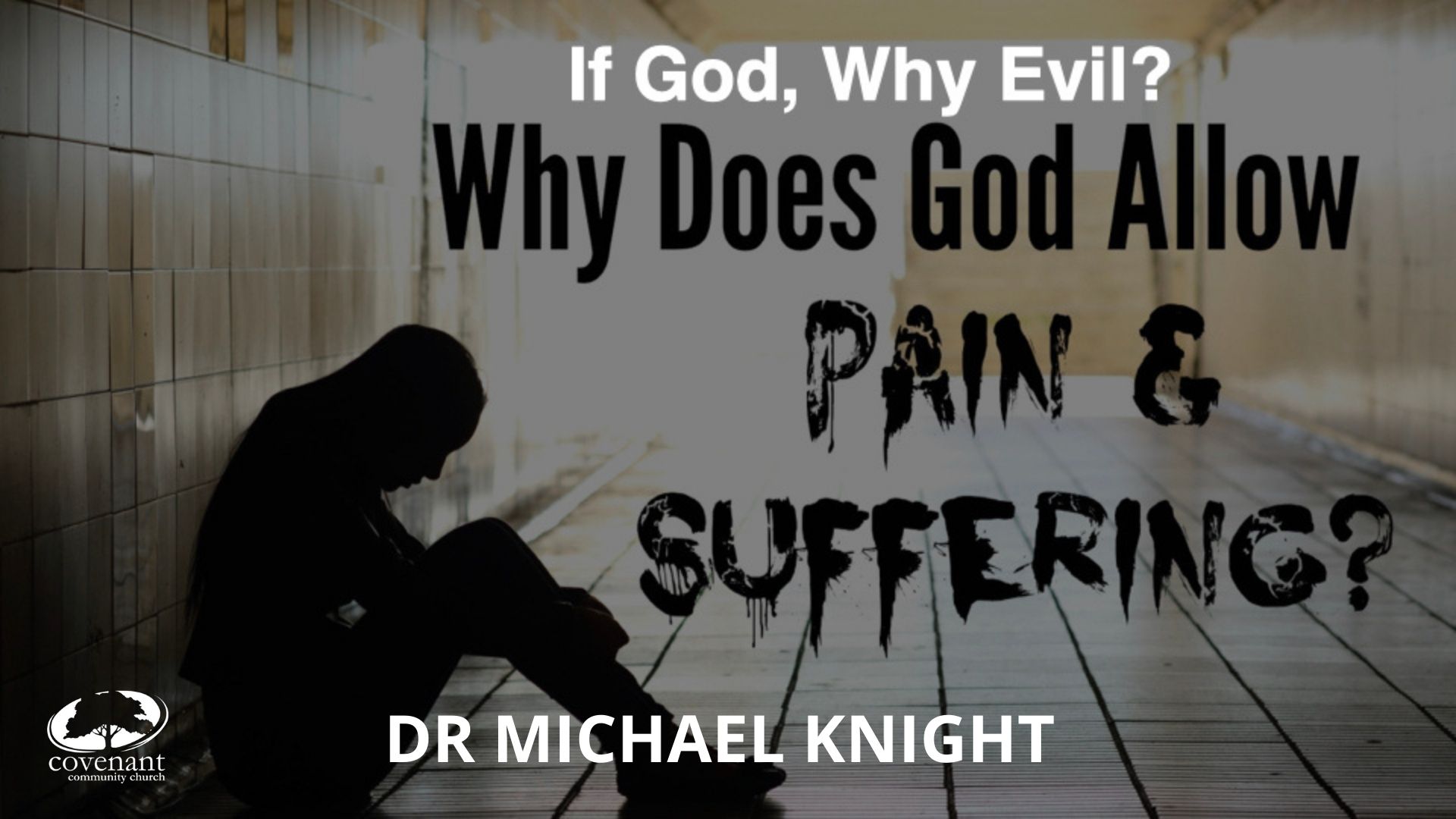 If God Is Good, Why Is There Evil? - Dr. Michael Knight