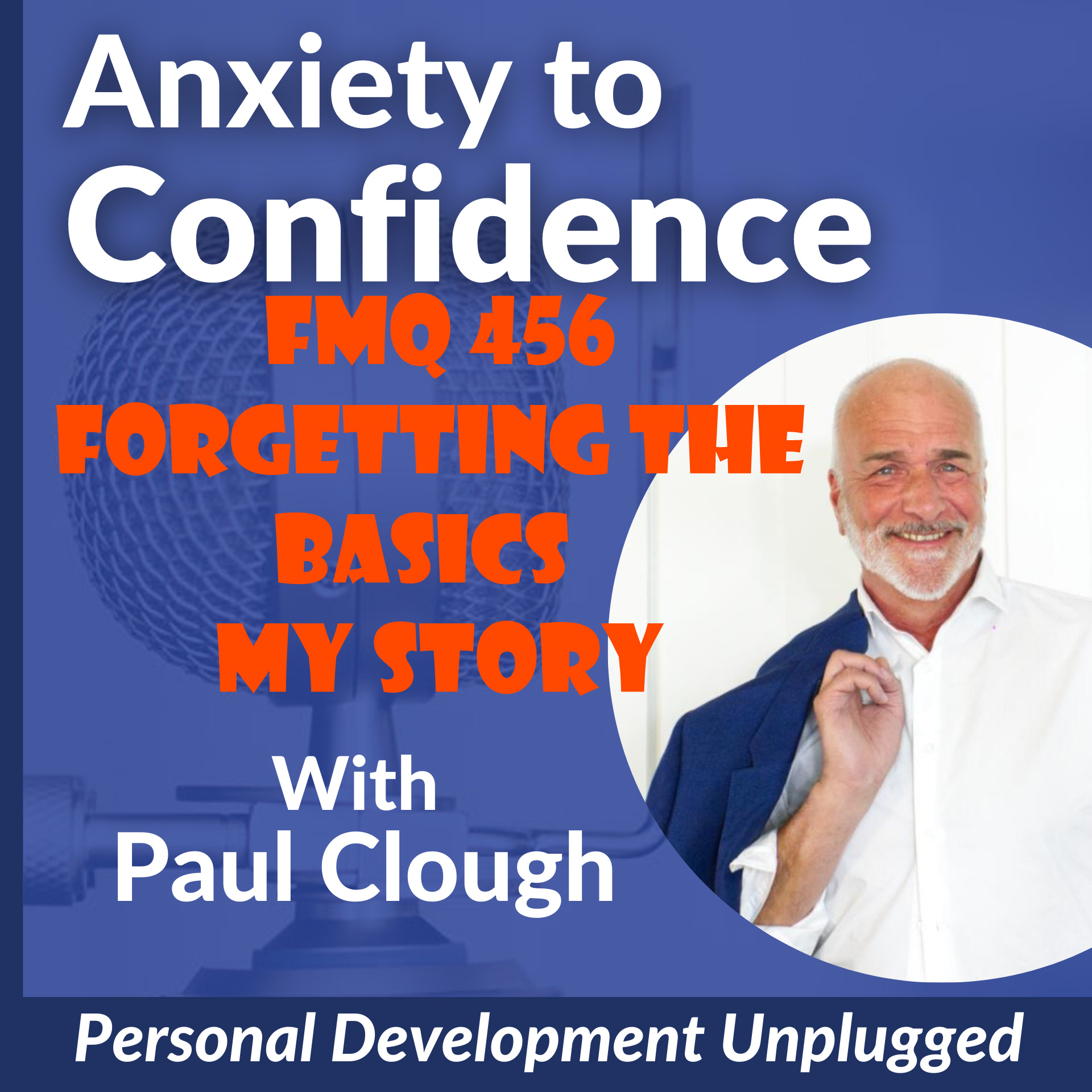 FMQ 456 Forgetting The Basics   My Story