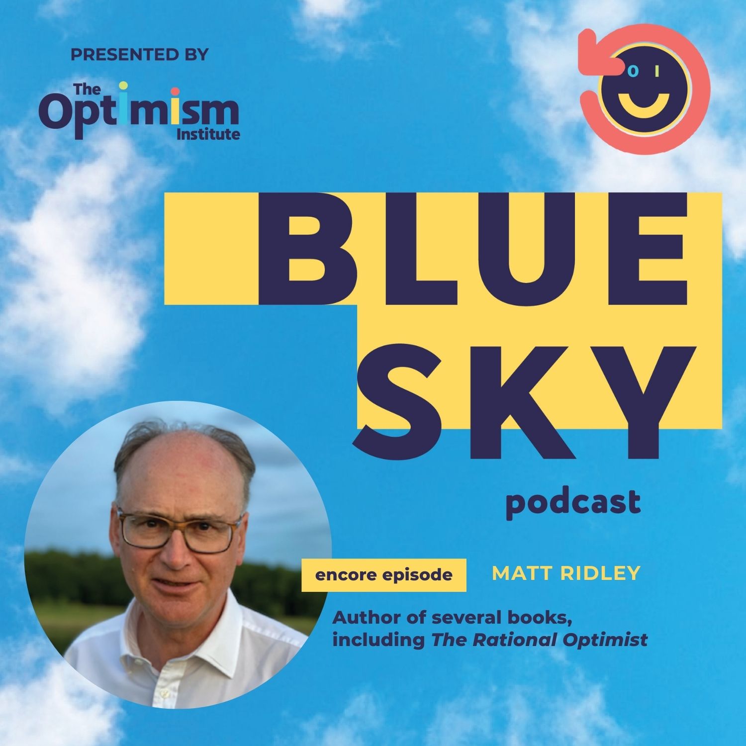ENCORE PRESENTATION: NYT Bestselling Author Matt Ridley on His Motivation to Write The Rational Optimist and Why He Believes That Human Prosperity Will Inevitably Continue to Increase