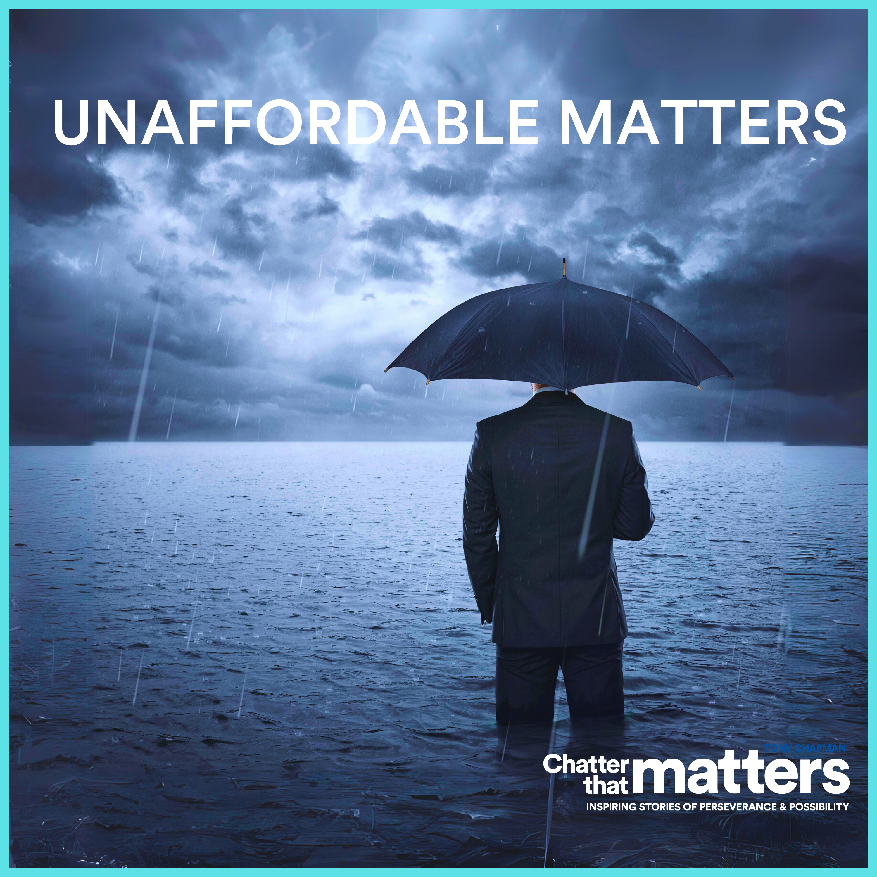 UNAFFORDABLE MATTERS